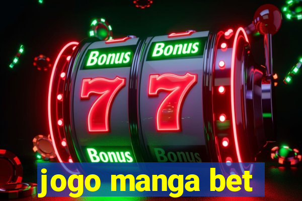 jogo manga bet